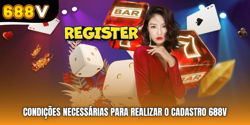 Condições necessárias para realizar o cadastro 688V