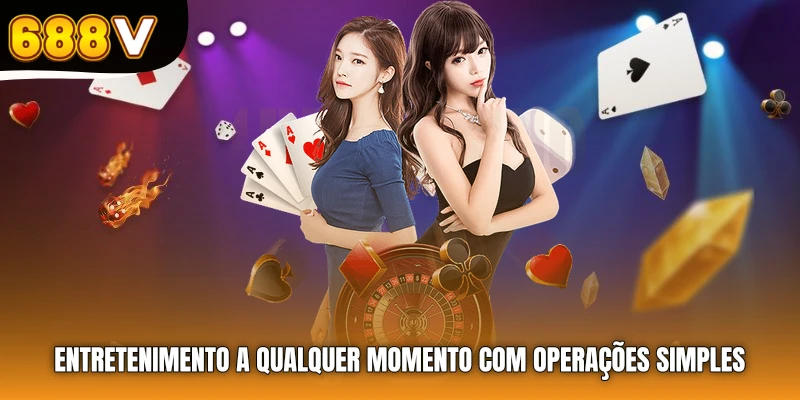 Entretenimento a qualquer momento com operações simples