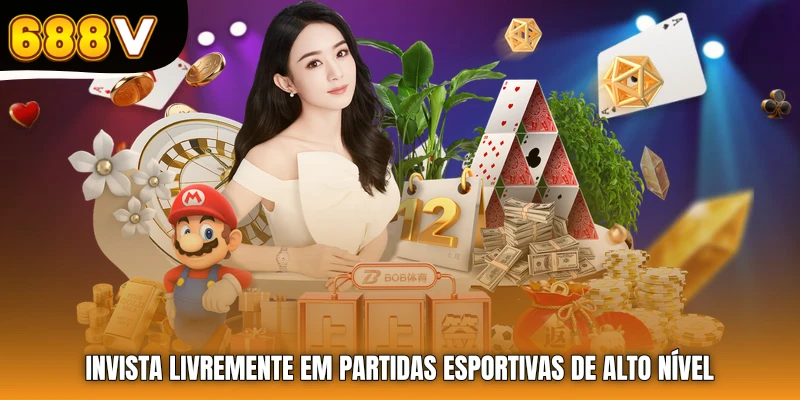 Invista livremente em partidas esportivas de alto nível