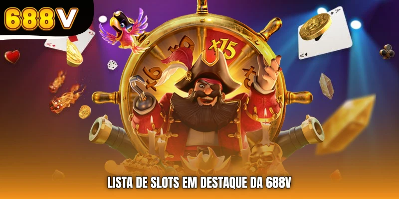 Lista de Slots em destaque da 688V
