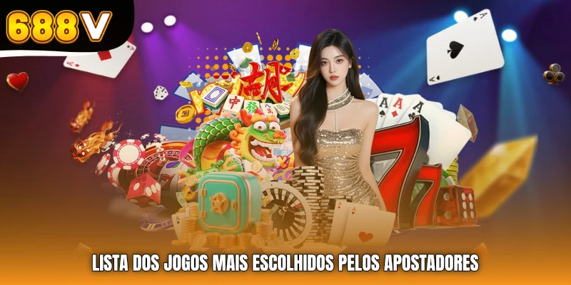 Lista dos jogos mais escolhidos pelos apostadores