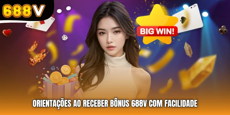 Orientações ao Receber Bônus 688V com Facilidade