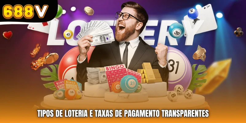 Tipos de loteria e taxas de pagamento transparentes